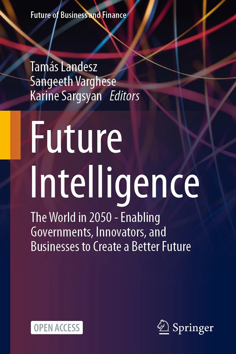 Karine Sargsyan, MD's Future Intelligence: The World in 2050—Enabling Governments, Innovators, and Businesses to Create a Better Future. 