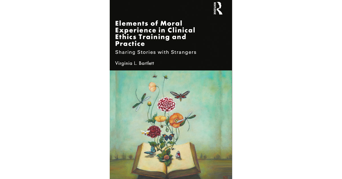 Elements of Moral Experience in Clinical Ethics Training and Practice: Sharing Stories with Strangers